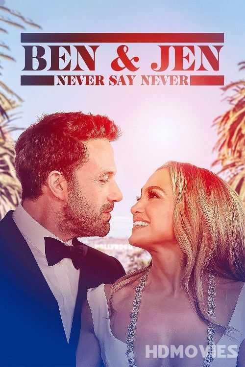 Ben Affleck and Jennifer Lopez Never Say Never (2024) English