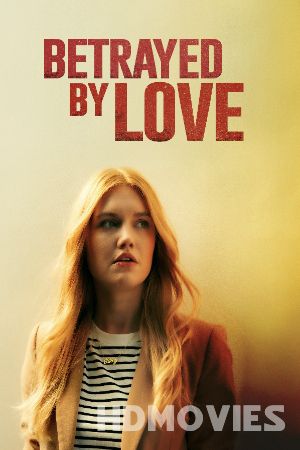 Betrayed by Love (2024) English